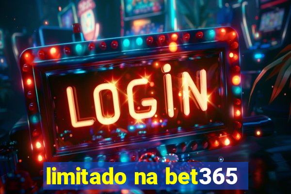 limitado na bet365